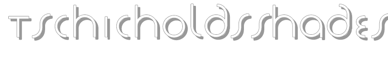 TschicholdsShades