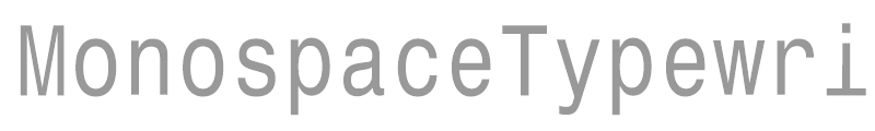 MonospaceTypewriter