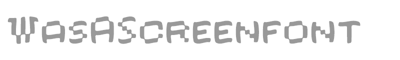 WasAScreenfont