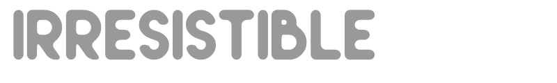Irresistible