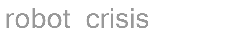robot crisis