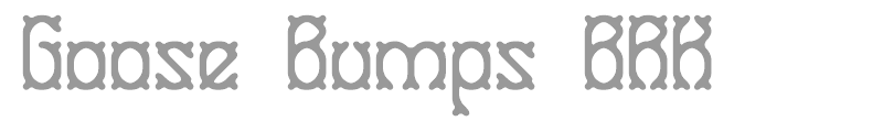 Goose Bumps BRK