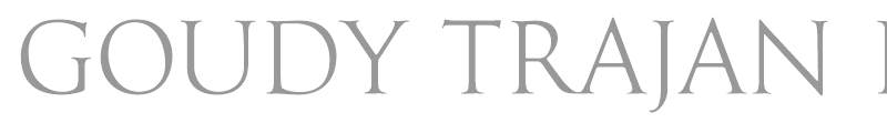 Goudy Trajan