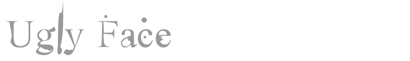 Ugly Face