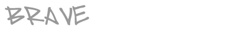 BRAVE