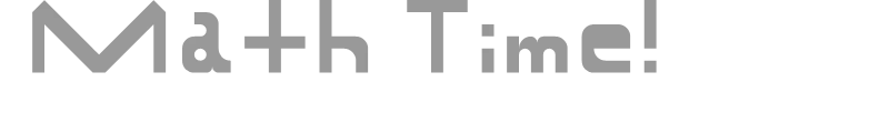 Math Time!