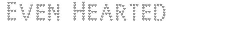 Even Hearted