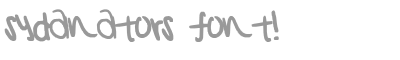 sydanators font!