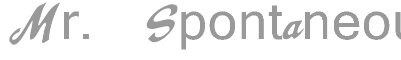 Mr. Spontaneous