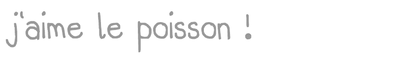 j'aime le poisson !