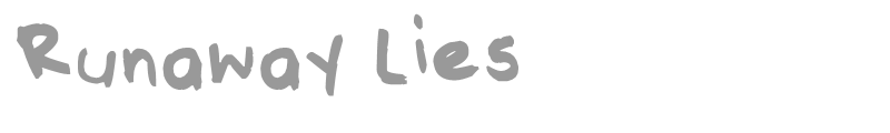 Runaway Lies