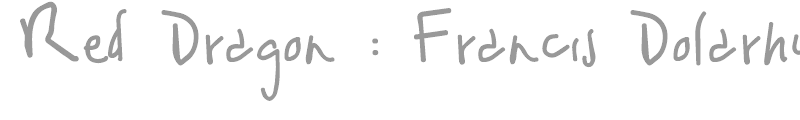 Red Dragon : Francis Dolarhyde