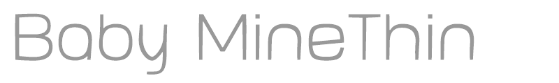 Baby MineThin