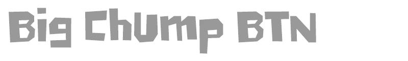 Big Chump BTN