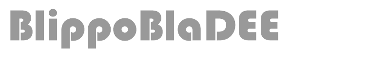 BlippoBlaDEE