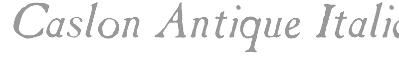 Caslon Antique Italic