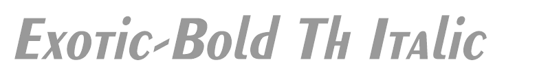 Exotic-Bold Th Italic