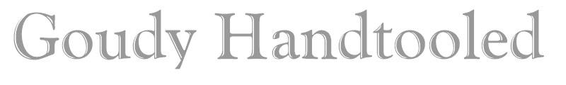 Goudy Handtooled