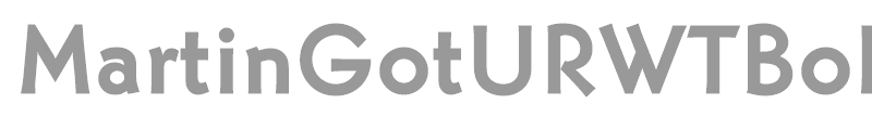 MartinGotURWTBol