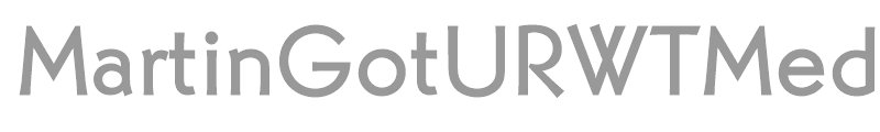MartinGotURWTMed