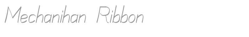 Mechanihan Ribbon