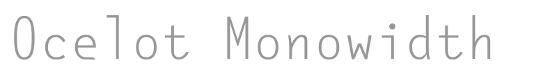 Ocelot Monowidth