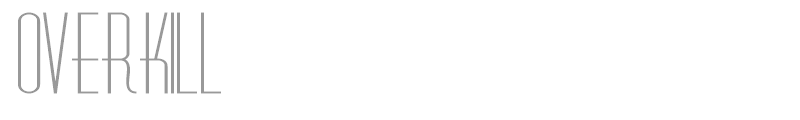 OVERKILL