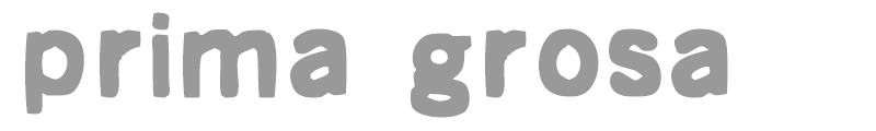prima grosa
