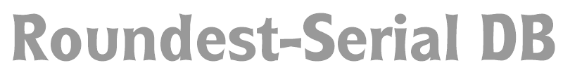 Roundest-Serial DB