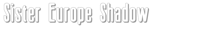 Sister Europe Shadow