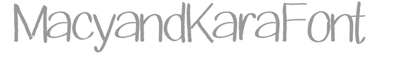 MacyandKaraFont