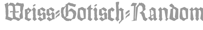 Weiss-Gotisch-Random