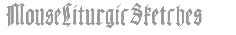 MouseLiturgicSketches