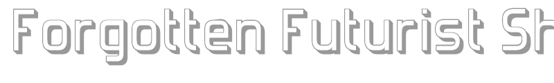 Forgotten Futurist Shadow