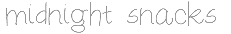 Midnight Snacks