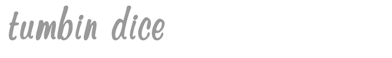 Tumbin Dice