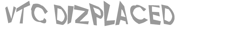 VTC Dizplaced