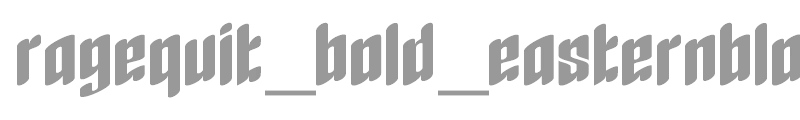 RageQuit_bold_easternblock