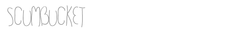 Scumbucket