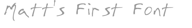 Matt's First Font