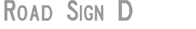 Road Sign D