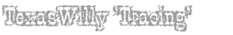 TexasWilly 'Tracing'