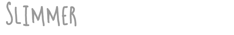 Slimmer