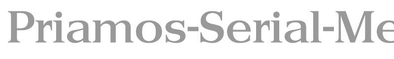 Priamos-Serial-Medium