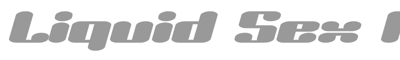 Liquid Sex Italic