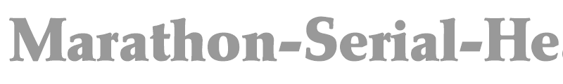 Marathon-Serial-Heavy
