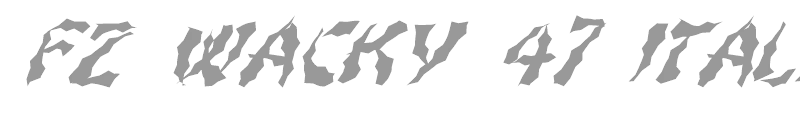 FZ WACKY 47 ITALIC