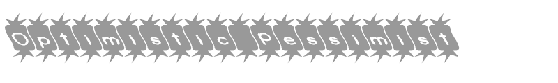Optimistic Pessimist