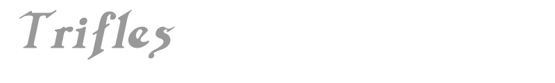 Trifles