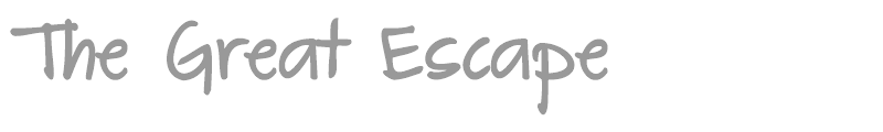 The Great Escape
